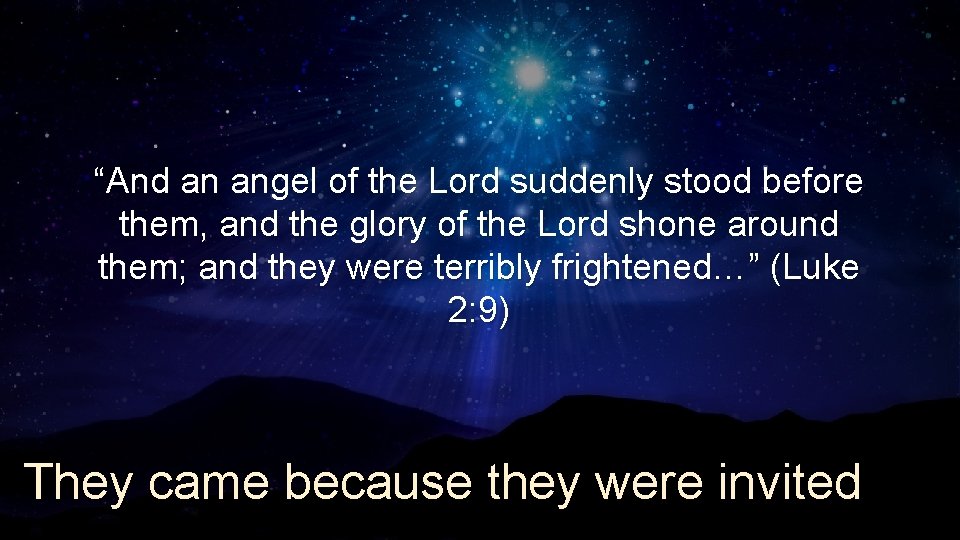 “And an angel of the Lord suddenly stood before them, and the glory of