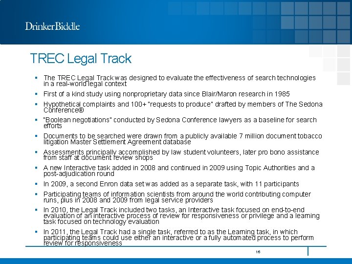 TREC Legal Track § The TREC Legal Track was designed to evaluate the effectiveness