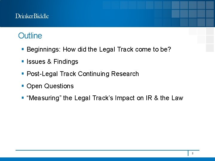 Outline § Beginnings: How did the Legal Track come to be? § Issues &