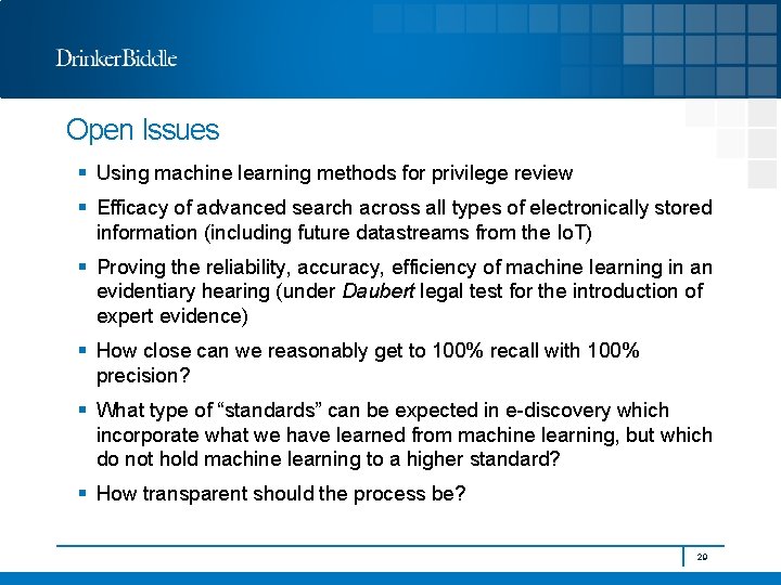 Open Issues § Using machine learning methods for privilege review § Efficacy of advanced