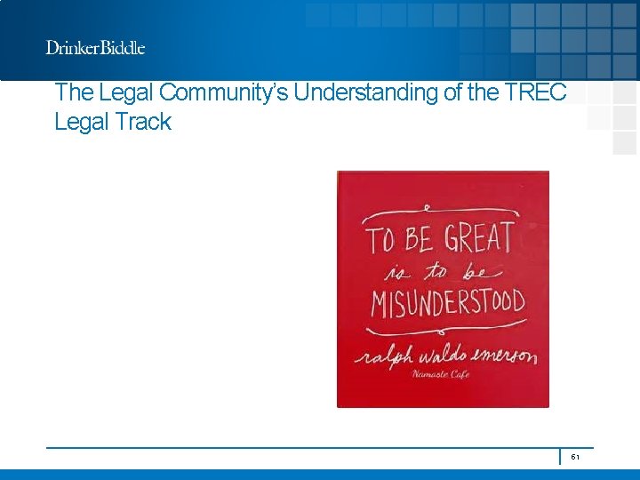 The Legal Community’s Understanding of the TREC Legal Track 51 