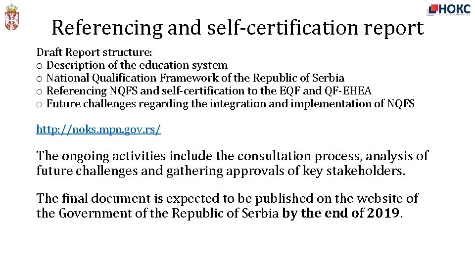 Referencing and self-certification report Draft Report structure: o Description of the education system o