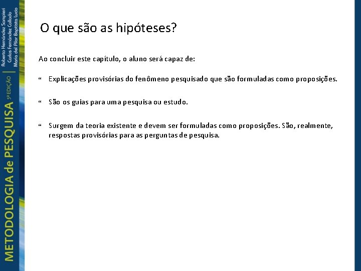 O que são as hipóteses? Ao concluir este capítulo, o aluno será capaz de: