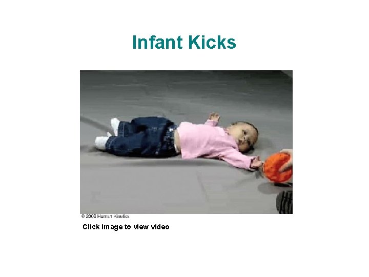 Infant Kicks Click image to view video 