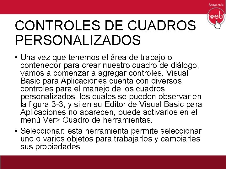 CONTROLES DE CUADROS PERSONALIZADOS • Una vez que tenemos el área de trabajo o