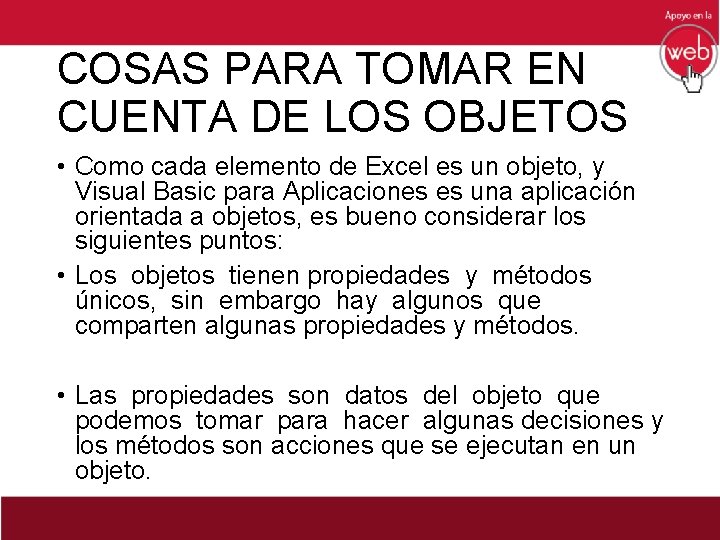COSAS PARA TOMAR EN CUENTA DE LOS OBJETOS • Como cada elemento de Excel