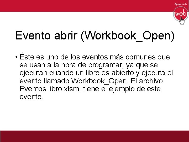 Evento abrir (Workbook_Open) • Éste es uno de los eventos más comunes que se