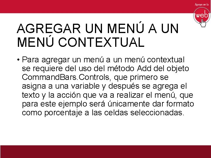 AGREGAR UN MENÚ A UN MENÚ CONTEXTUAL • Para agregar un menú a un