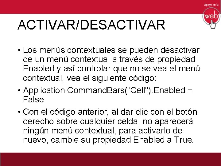 ACTIVAR/DESACTIVAR • Los menús contextuales se pueden desactivar de un menú contextual a través