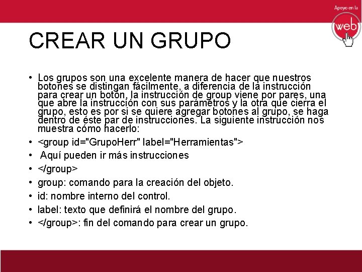 CREAR UN GRUPO • Los grupos son una excelente manera de hacer que nuestros