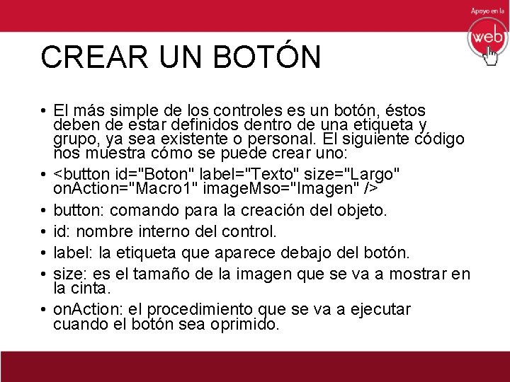 CREAR UN BOTÓN • El más simple de los controles es un botón, éstos