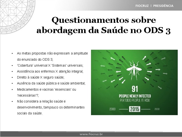 Questionamentos sobre Fiocruz Historical Matrix abordagem da Saúde no ODS 3 • As metas