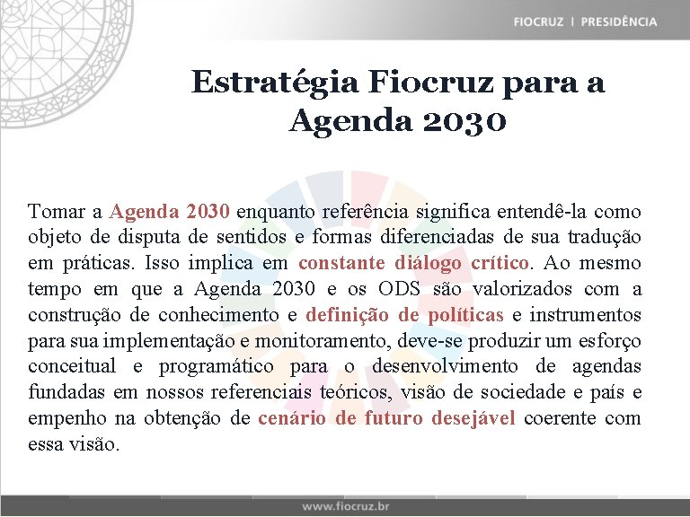 Estratégia Fiocruz para a Fiocruz Historical Matrix Agenda 2030 Tomar a Agenda 2030 enquanto