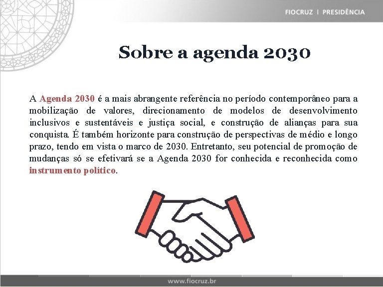 Fiocruz Sobre Historical a agenda Matrix 2030 A Agenda 2030 é a mais abrangente