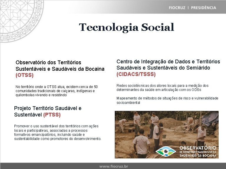 Tecnologia Social Observatório dos Territórios Sustentáveis e Saudáveis da Bocaina (OTSS) Centro de Integração