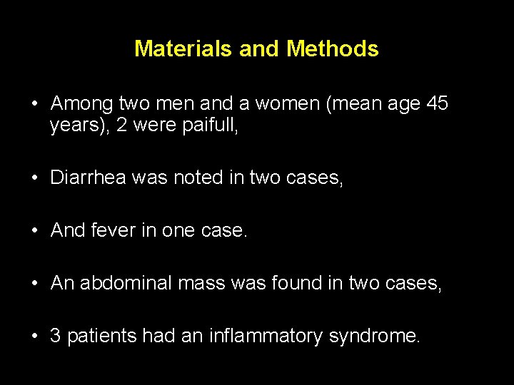 Materials and Methods • Among two men and a women (mean age 45 years),