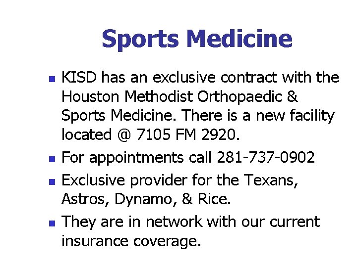 Sports Medicine n n KISD has an exclusive contract with the Houston Methodist Orthopaedic