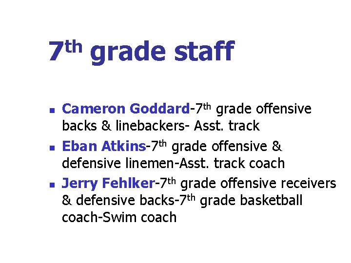 th 7 n n n grade staff Cameron Goddard-7 th grade offensive backs &