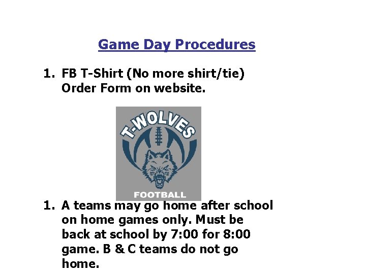 Game Day Procedures 1. FB T-Shirt (No more shirt/tie) Order Form on website. 1.