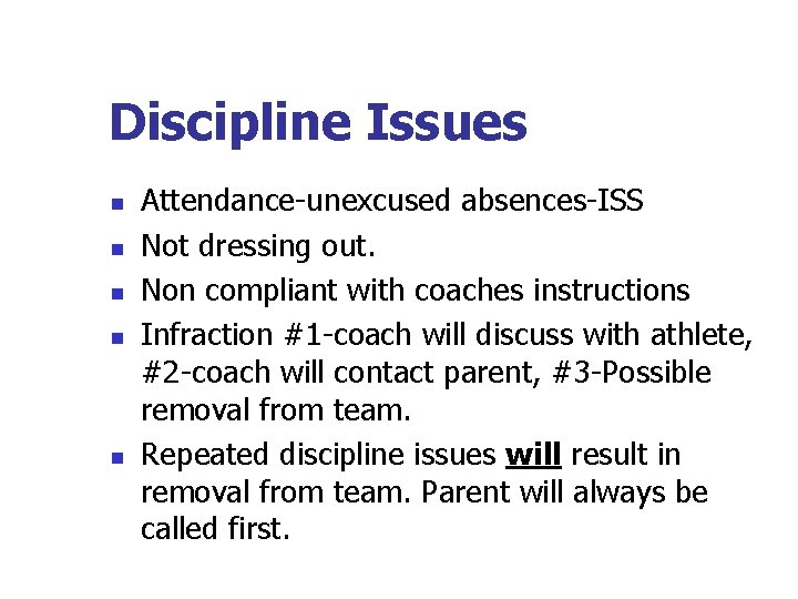 Discipline Issues n n n Attendance-unexcused absences-ISS Not dressing out. Non compliant with coaches