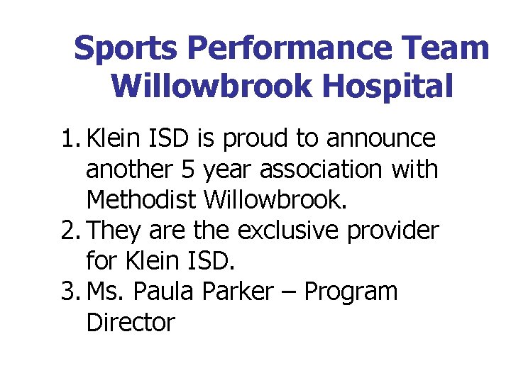 Sports Performance Team Willowbrook Hospital 1. Klein ISD is proud to announce another 5