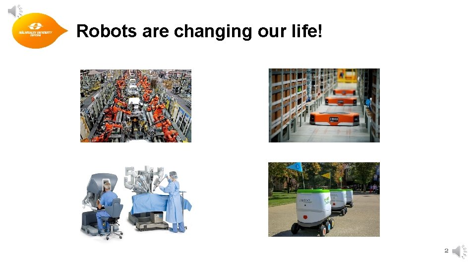 Robots are changing our life! 2 