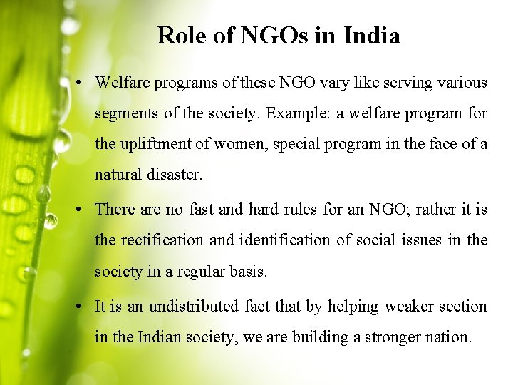 Role of NGOs in India • Welfare programs of these NGO vary like serving