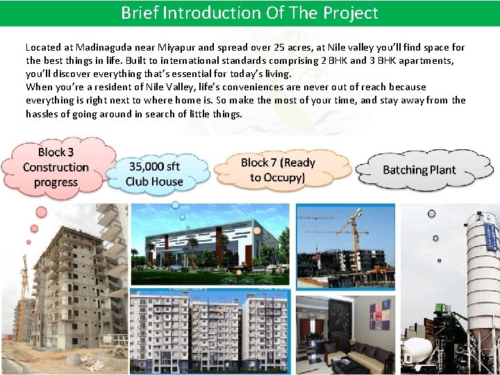 Brief Introduction Of The Project Located at Madinaguda near Miyapur and spread over 25