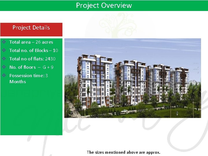 Project Overview Project Details v Total area – 26 acres v Total no. of