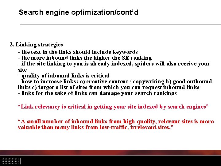 Search engine optimization/cont’d 2. Linking strategies - the text in the links should include
