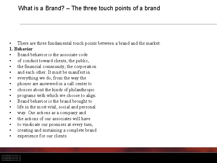 What is a Brand? – The three touch points of a brand • There