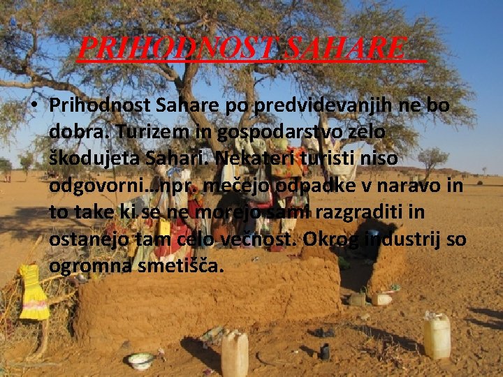 PRIHODNOST SAHARE • Prihodnost Sahare po predvidevanjih ne bo dobra. Turizem in gospodarstvo zelo