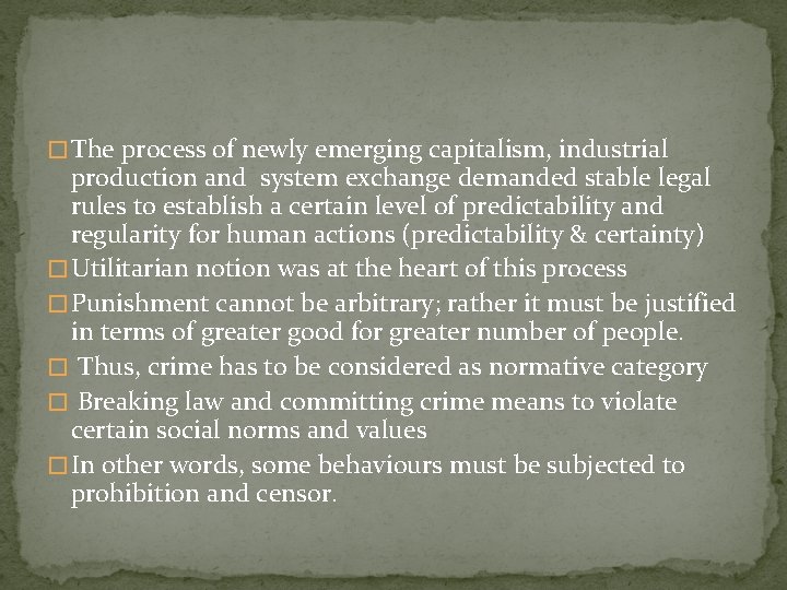 � The process of newly emerging capitalism, industrial production and system exchange demanded stable