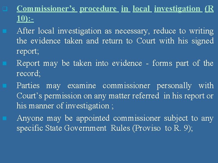 q n n Commissioner’s procedure in local investigation (R 10): After local investigation as