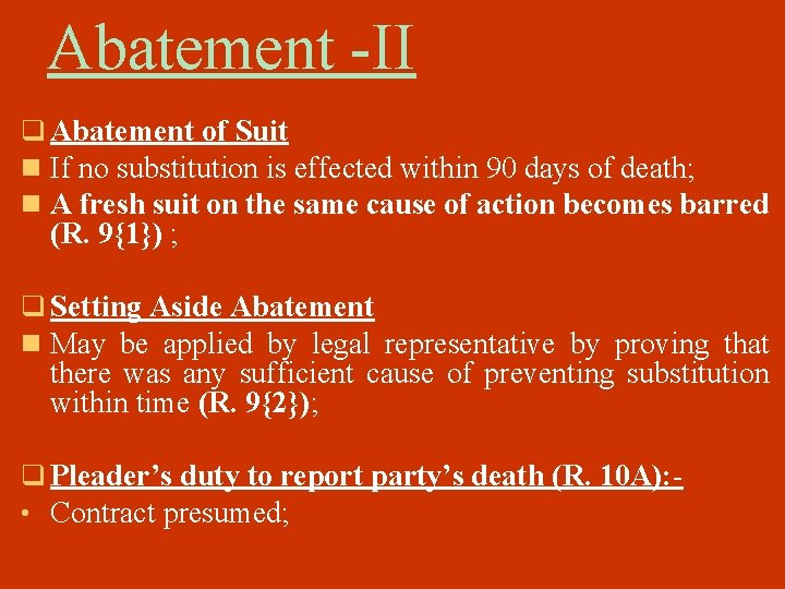 Abatement -II q Abatement of Suit n If no substitution is effected within 90