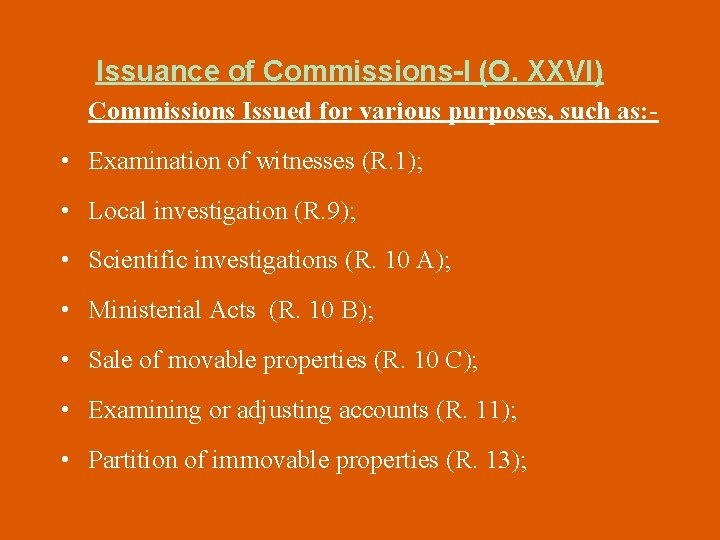 Issuance of Commissions-I (O. XXVI) Commissions Issued for various purposes, such as: - •