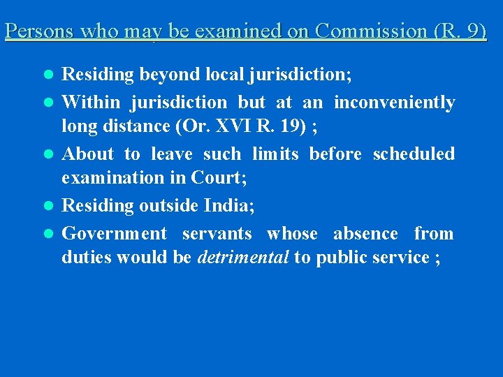 Persons who may be examined on Commission (R. 9) l l l Residing beyond