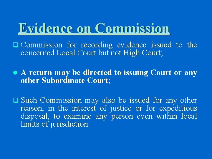 Evidence on Commission q Commission for recording evidence issued to the concerned Local Court