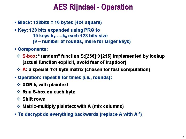 AES Rijndael - Operation § Block: 128 bits = 16 bytes (4 x 4