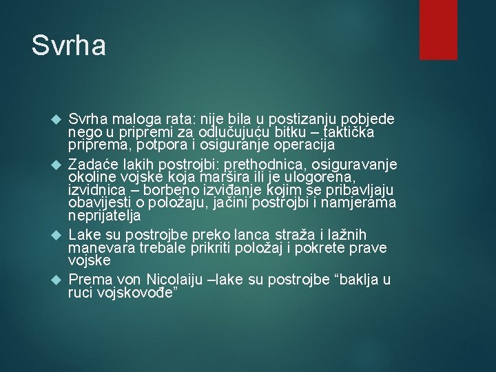 Svrha maloga rata: nije bila u postizanju pobjede nego u pripremi za odlučujuću bitku