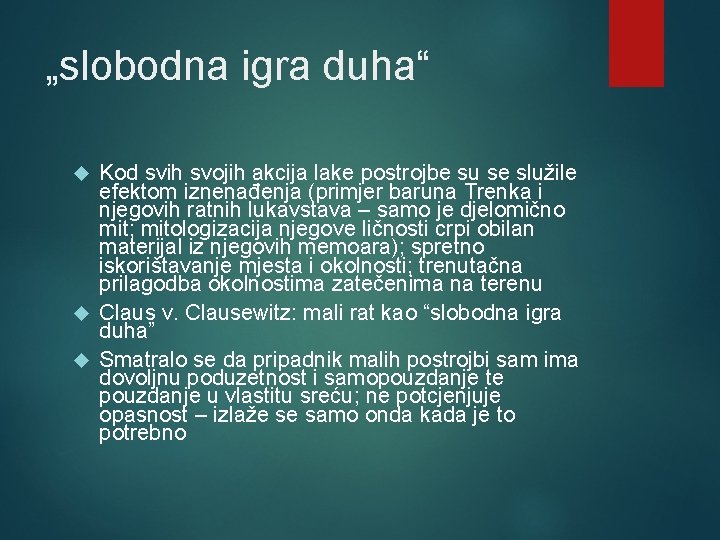 „slobodna igra duha“ Kod svih svojih akcija lake postrojbe su se služile efektom iznenađenja