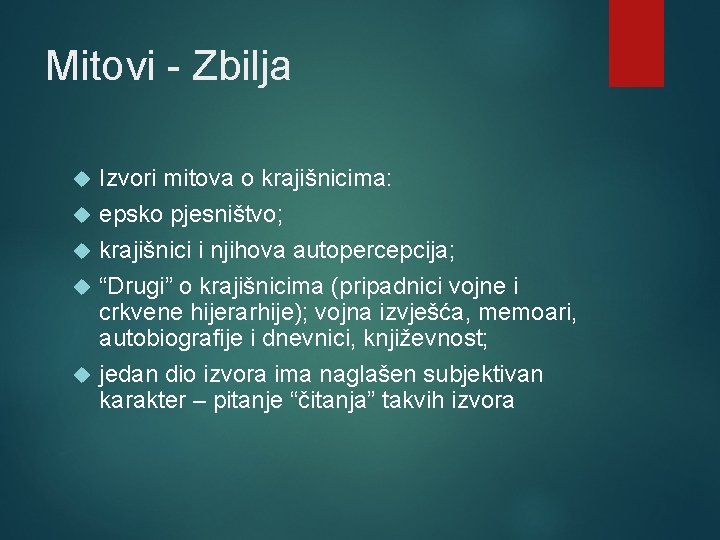 Mitovi - Zbilja Izvori mitova o krajišnicima: epsko pjesništvo; krajišnici i njihova autopercepcija; “Drugi”