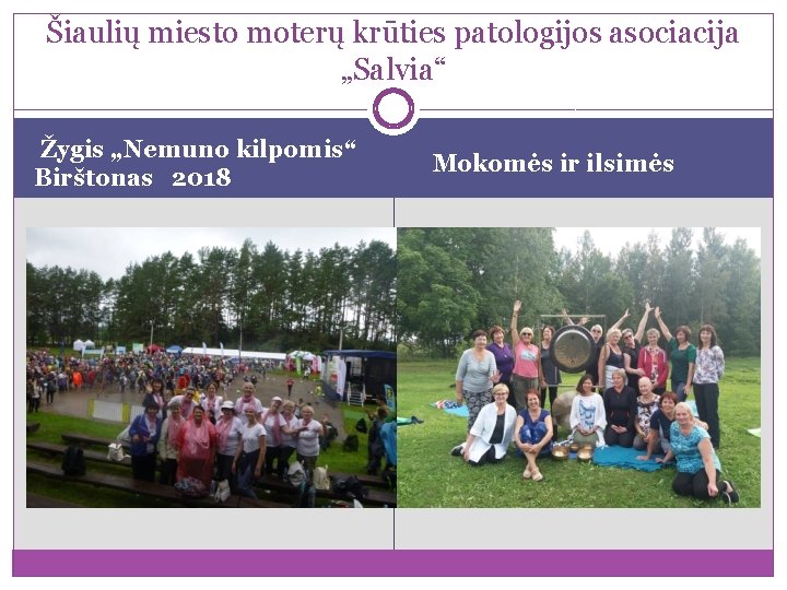 Šiaulių miesto moterų krūties patologijos asociacija „Salvia“ Žygis „Nemuno kilpomis“ Birštonas 2018 Mokomės ir