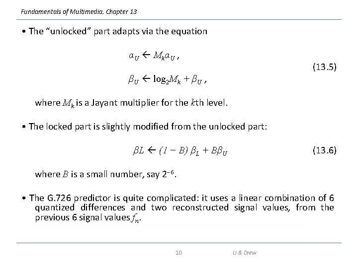 Fundamentals of Multimedia, Chapter 13 • The “unlocked” part adapts via the equation α