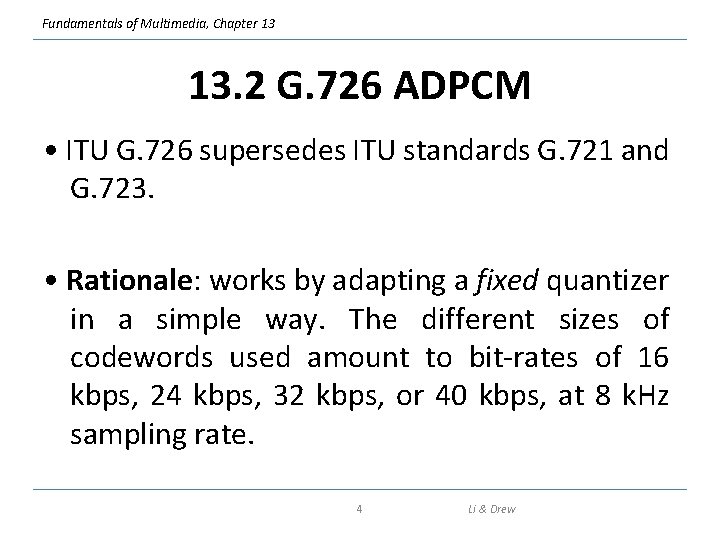 Fundamentals of Multimedia, Chapter 13 13. 2 G. 726 ADPCM • ITU G. 726