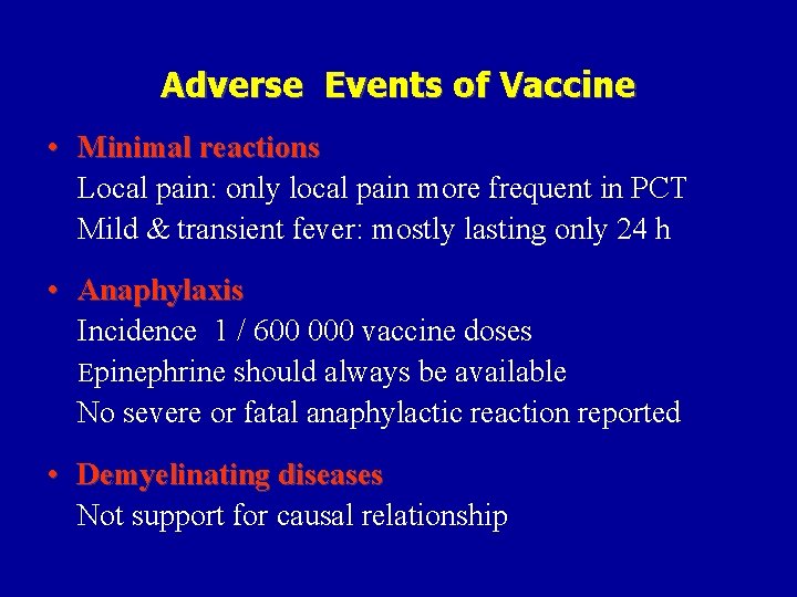 Adverse Events of Vaccine • Minimal reactions Local pain: only local pain more frequent