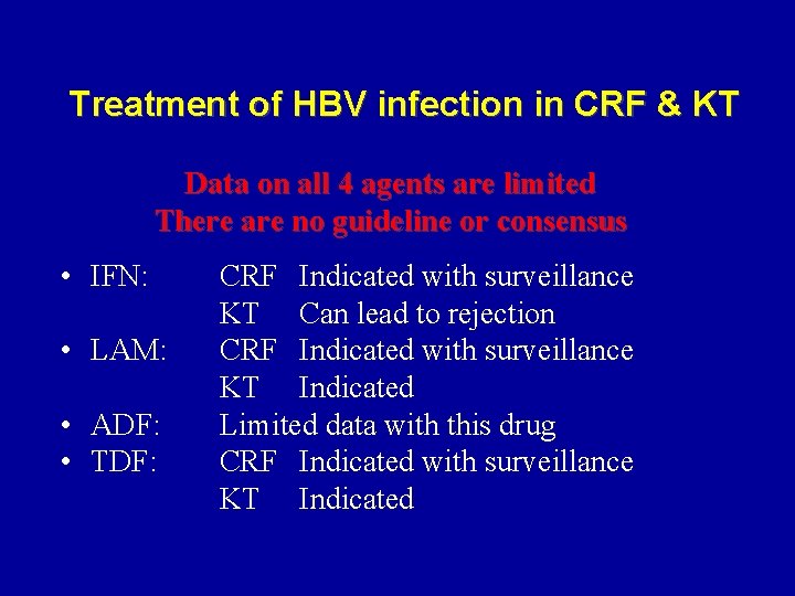 Treatment of HBV infection in CRF & KT Data on all 4 agents are