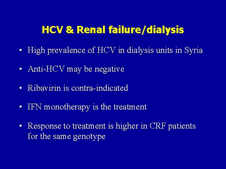 HCV & Renal failure/dialysis • High prevalence of HCV in dialysis units in Syria