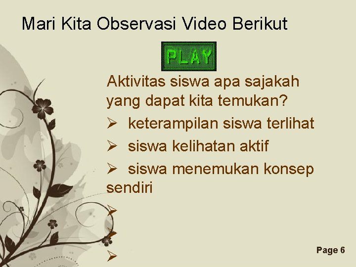 Mari Kita Observasi Video Berikut Aktivitas siswa apa sajakah yang dapat kita temukan? Ø