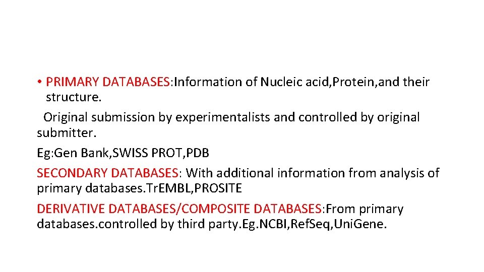  • PRIMARY DATABASES: Information of Nucleic acid, Protein, and their structure. Original submission